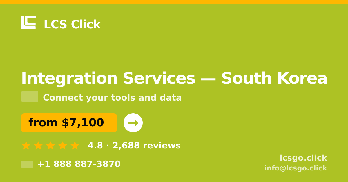 Integration Services in South Korea — from $7,100, rated 4.8/5 by 2688 clients. LCS Click.