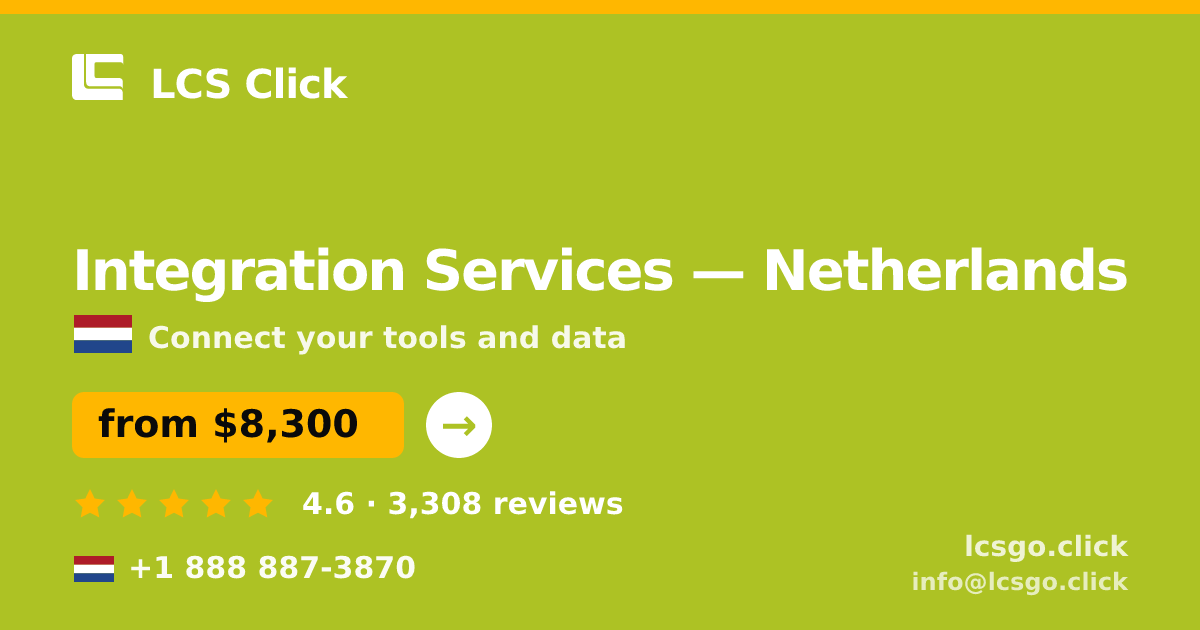 Integration Services in Netherlands — from $8,300, rated 4.6/5 by 3308 clients. LCS Click.