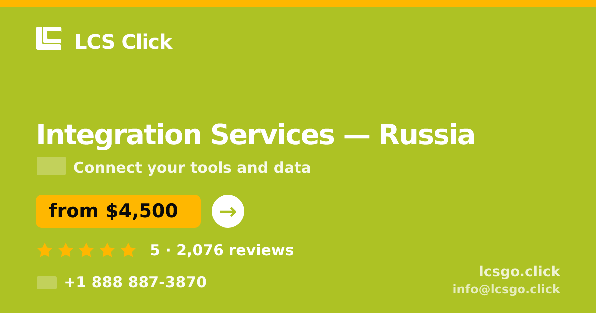 Integration Services in Russia — from $4,500, rated 5/5 by 2076 clients. LCS Click.