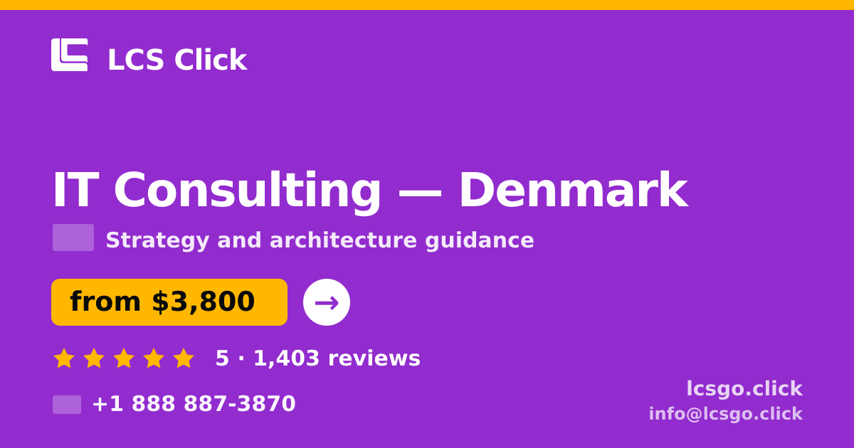 IT Consulting in Denmark — from $3,800, rated 5/5 by 1403 clients. LCS Click.