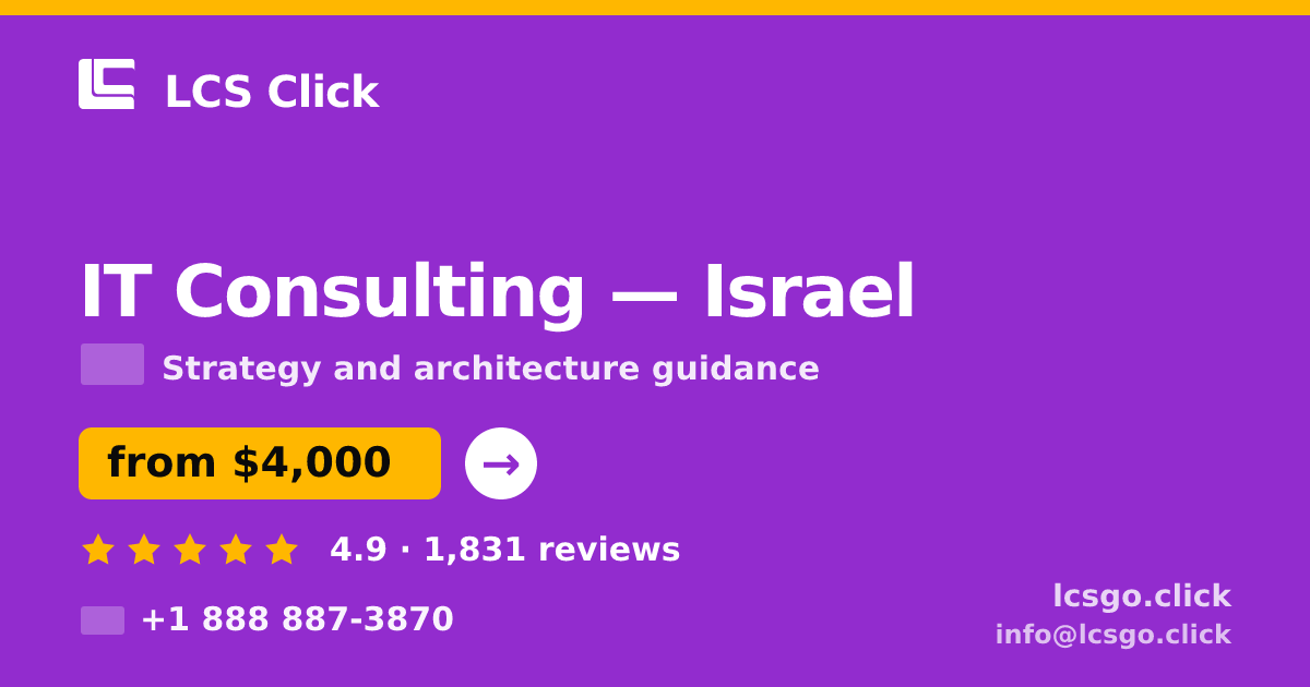 IT Consulting in Israel — from $4,000, rated 4.9/5 by 1831 clients. LCS Click.