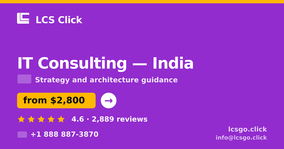 IT Consulting in India — from $2,800, rated 4.6/5 by 2889 clients. LCS Click.