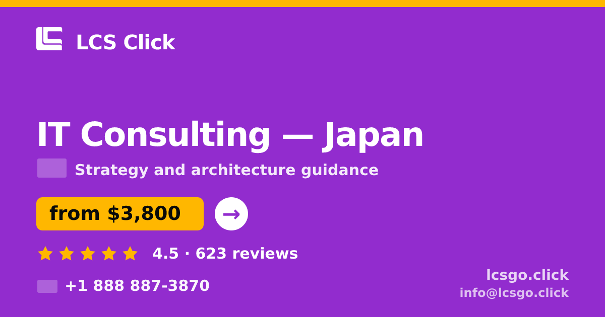 IT Consulting in Japan — from $3,800, rated 4.5/5 by 623 clients. LCS Click.
