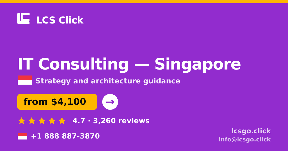 IT Consulting in Singapore — from $4,100, rated 4.7/5 by 3260 clients. LCS Click.