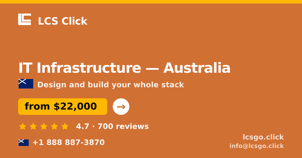 IT Infrastructure in Australia — from $22,000, rated 4.7/5 by 700 clients. LCS Click.