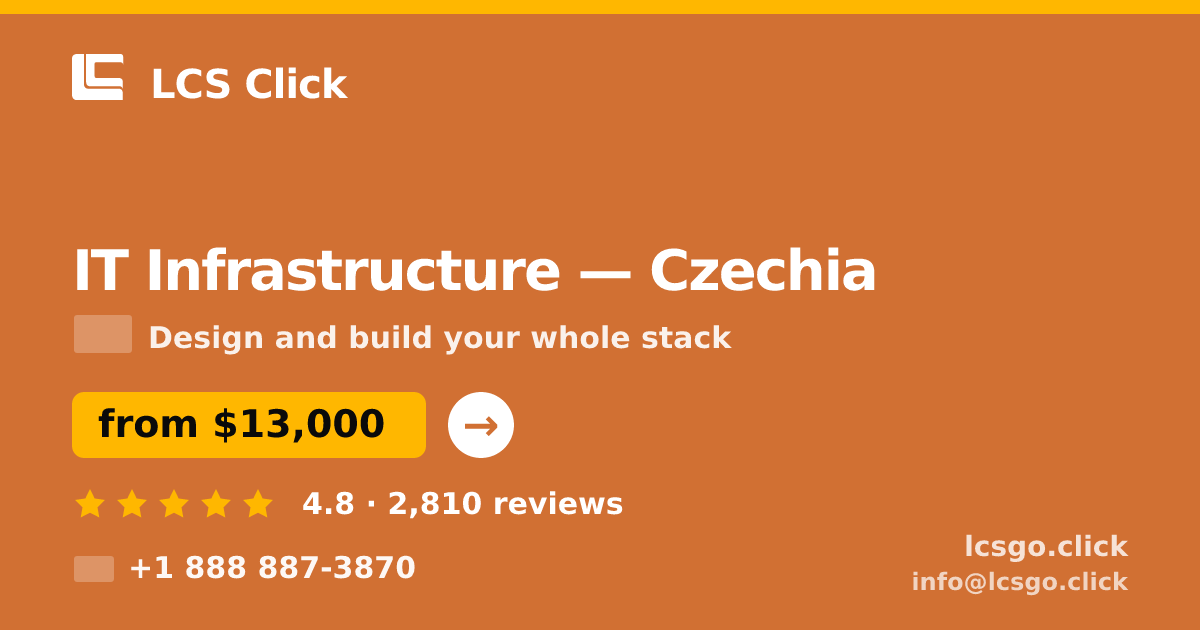 IT Infrastructure in Czechia — from $13,000, rated 4.8/5 by 2810 clients. LCS Click.