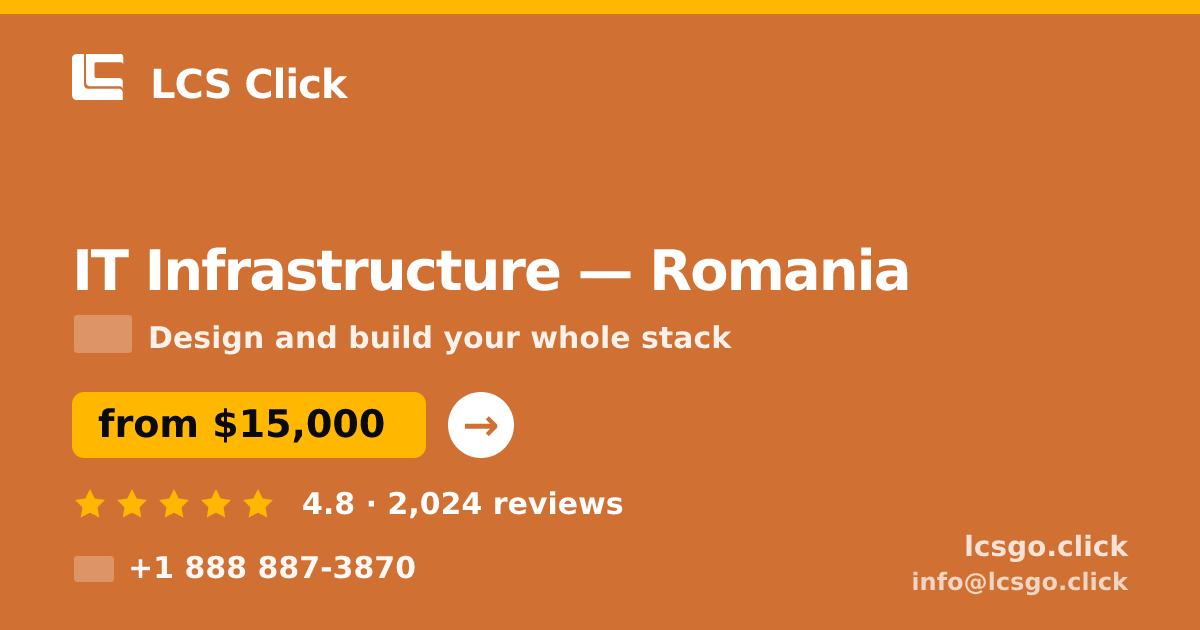 IT Infrastructure in Romania — from $15,000, rated 4.8/5 by 2024 clients. LCS Click.