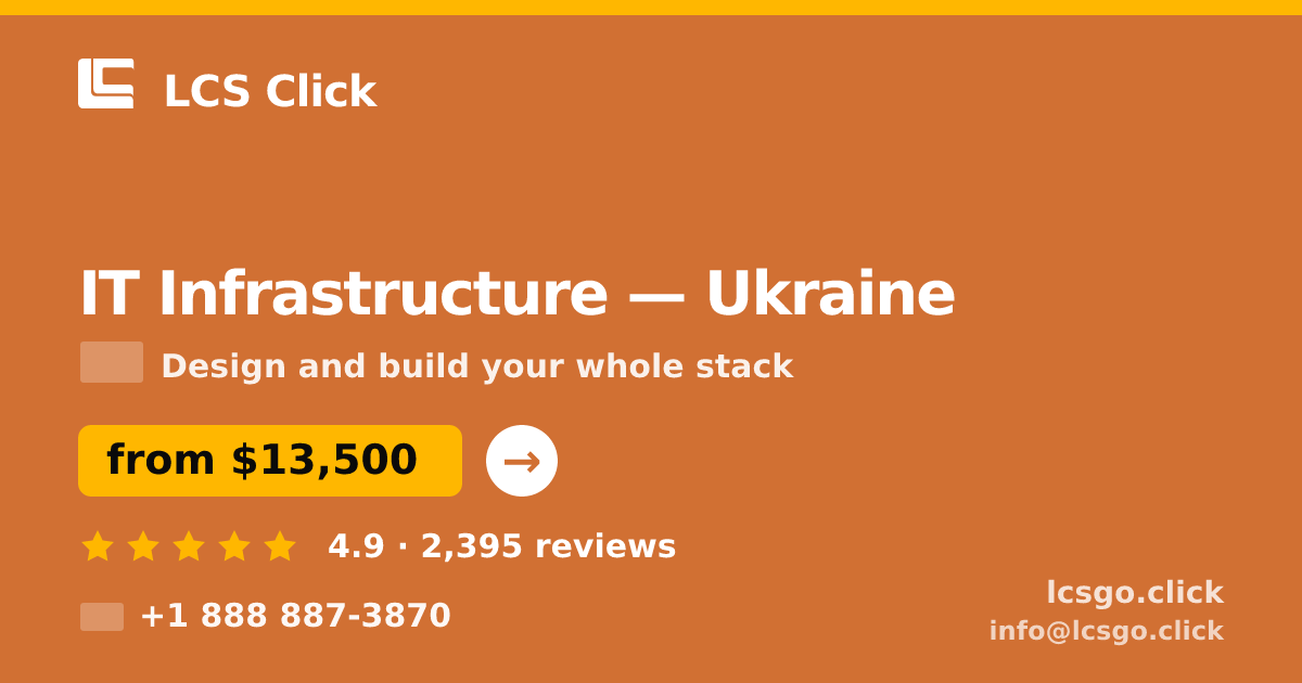 IT Infrastructure in Ukraine — from $13,500, rated 4.9/5 by 2395 clients. LCS Click.