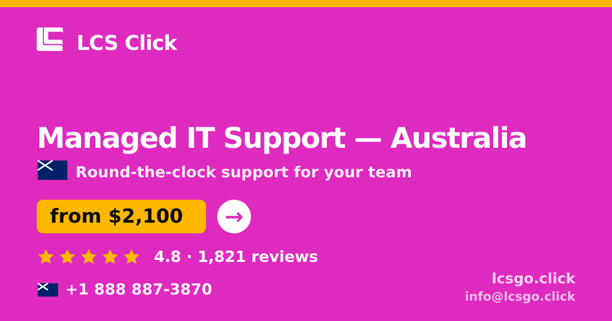Managed IT Support in Australia — from $2,100/mo, rated 4.8/5 by 1821 clients. LCS Click.