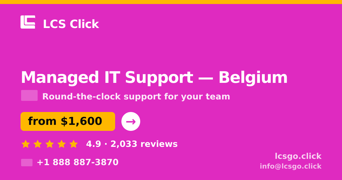 Managed IT Support in Brussels — from $2,100/mo, rated 4.6/5 by 1526 clients. LCS Click.