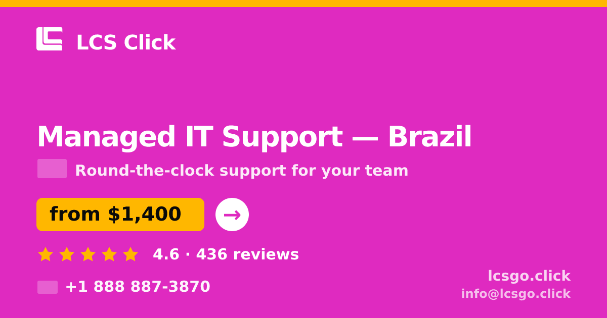 Managed IT Support in Brazil — from $1,400/mo, rated 4.6/5 by 436 clients. LCS Click.
