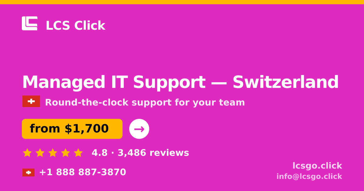 Managed IT Support in Switzerland — from $1,700/mo, rated 4.8/5 by 3486 clients. LCS Click.