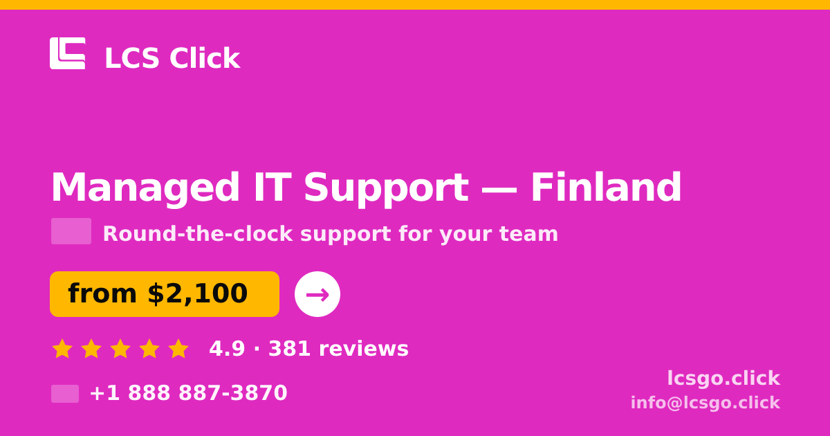 Managed IT Support in Finland — from $2,100/mo, rated 4.9/5 by 381 clients. LCS Click.