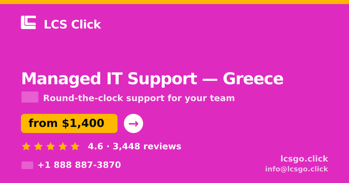 Managed IT Support in Greece — from $1,400/mo, rated 4.6/5 by 3448 clients. LCS Click.