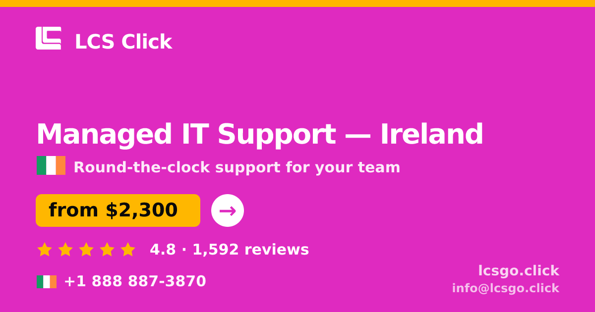 Managed IT Support in Dublin — from $1,900/mo, rated 4.8/5 by 1338 clients. LCS Click.