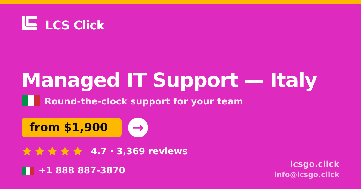 Managed IT Support in Italy — from $1,900/mo, rated 4.7/5 by 3369 clients. LCS Click.