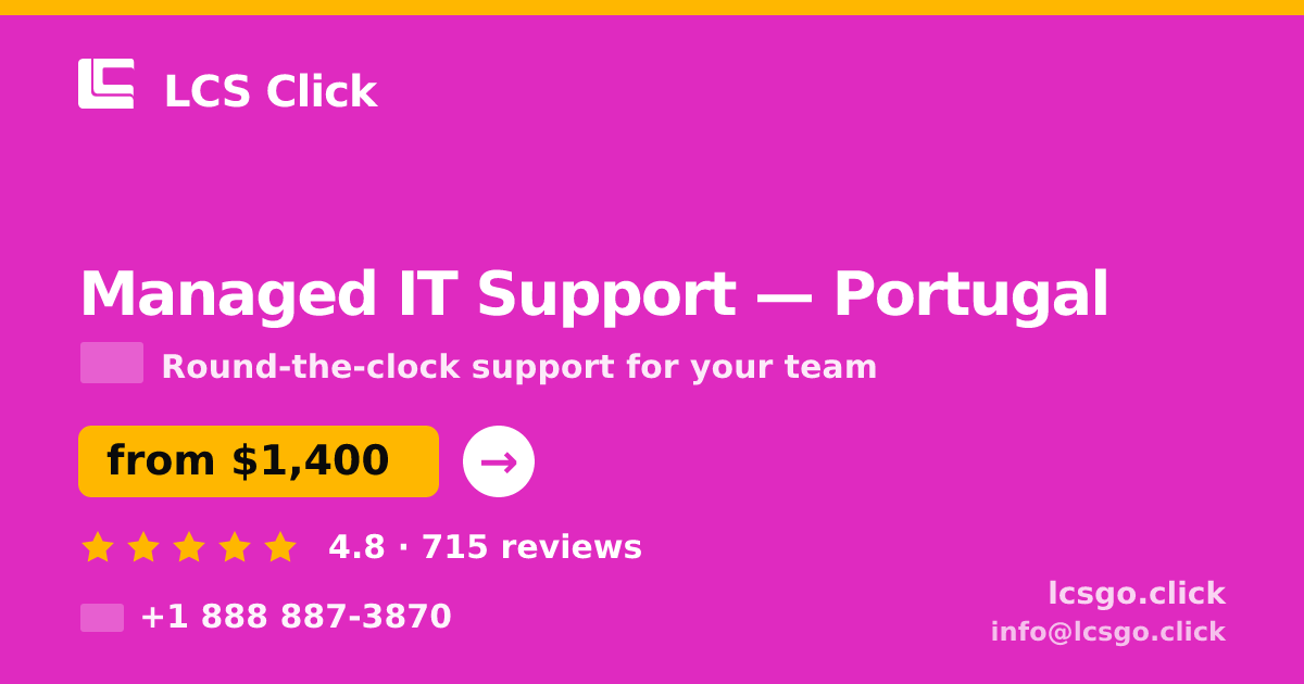 Managed IT Support in Portugal — from $1,400/mo, rated 4.8/5 by 715 clients. LCS Click.