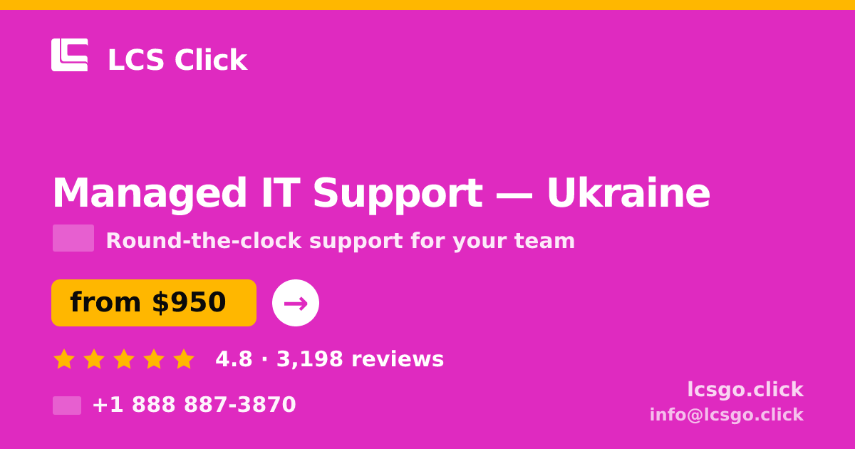 Managed IT Support in Ukraine — from $950/mo, rated 4.8/5 by 3198 clients. LCS Click.
