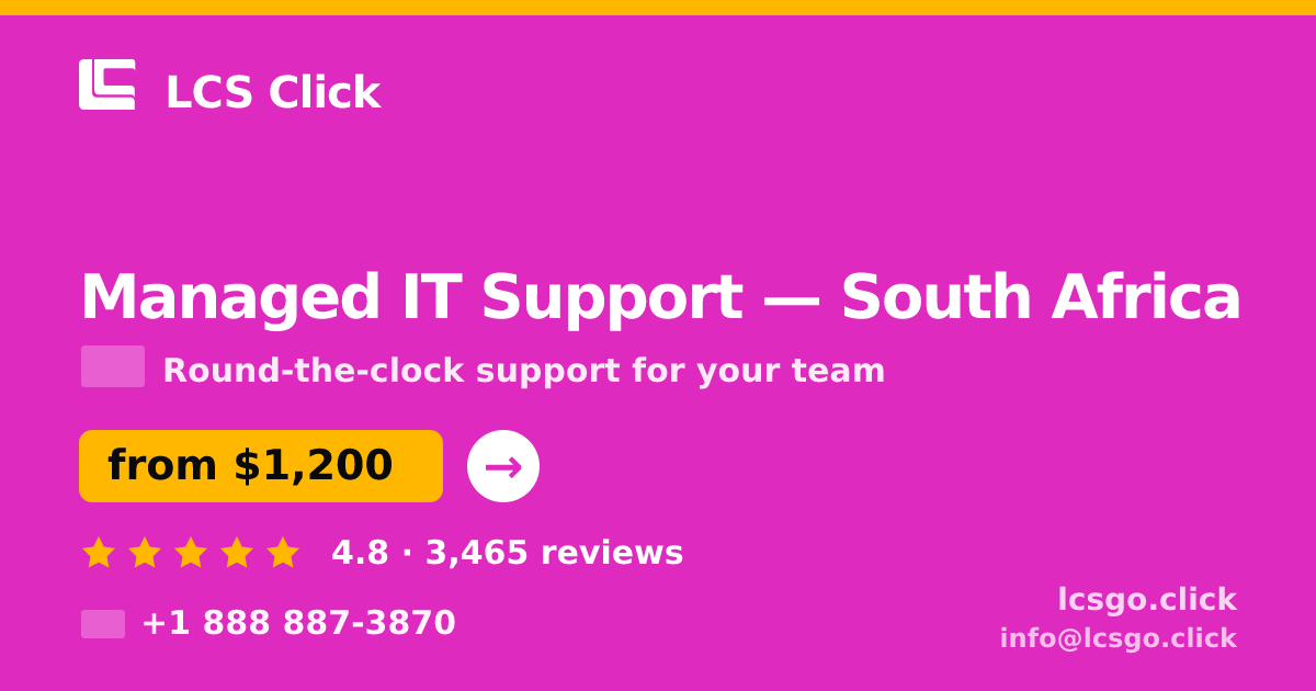 Managed IT Support in South Africa — from $1,200/mo, rated 4.8/5 by 3465 clients. LCS Click.