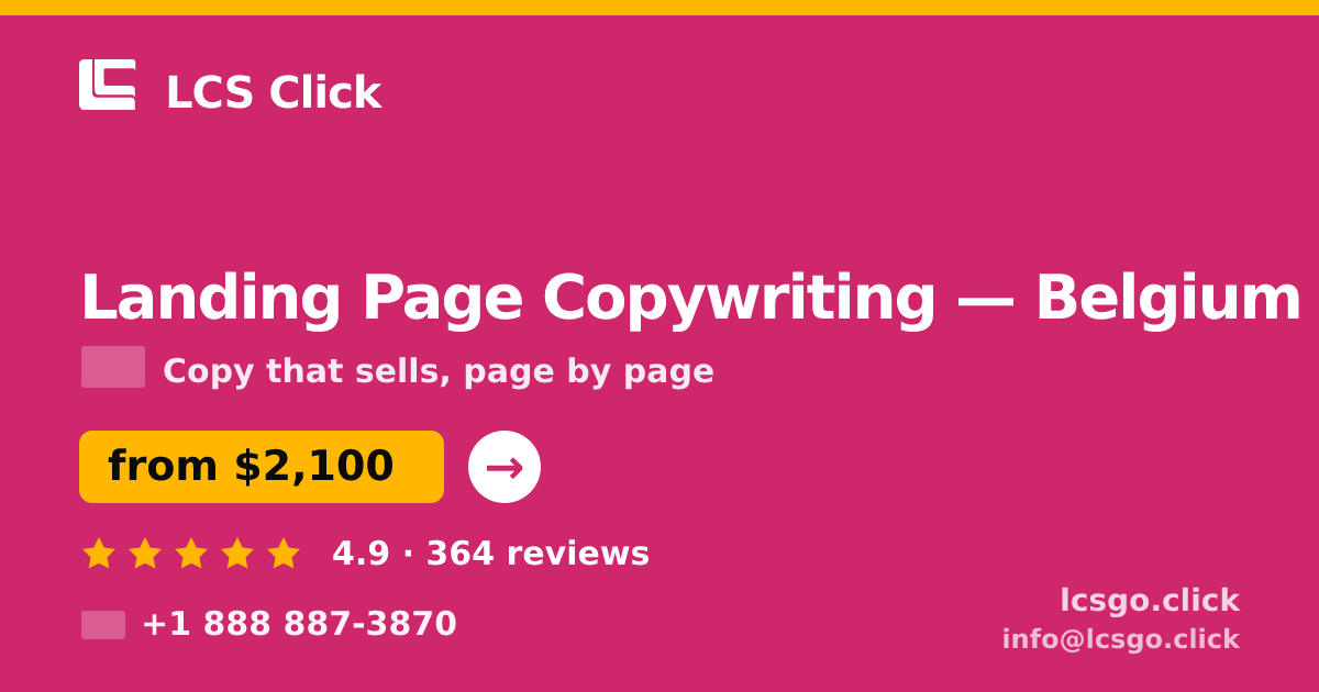 Landing Page Copywriting in Belgium — from $2,100, rated 4.9/5 by 364 clients. LCS Click.