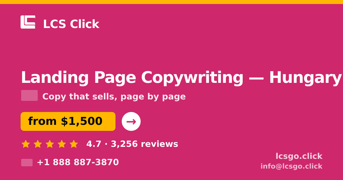 Landing Page Copywriting in Hungary — from $1,500, rated 4.7/5 by 3256 clients. LCS Click.