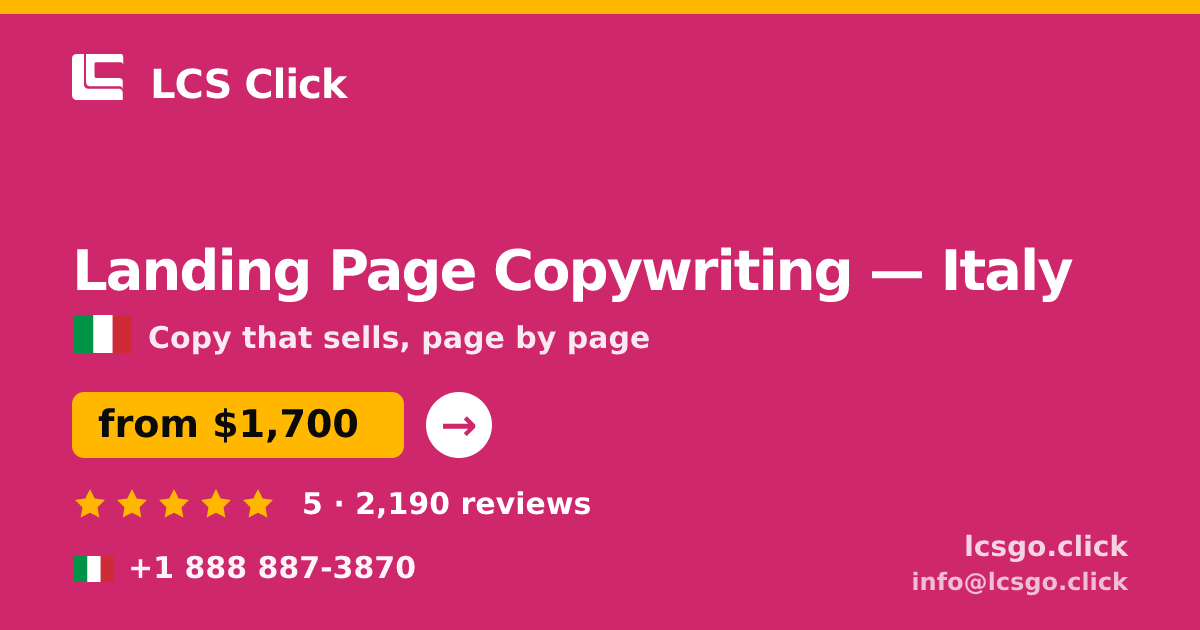 Landing Page Copywriting in Italy — from $1,700, rated 5/5 by 2190 clients. LCS Click.