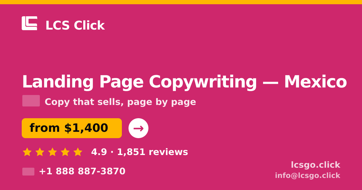 Landing Page Copywriting in Mexico — from $1,400, rated 4.9/5 by 1851 clients. LCS Click.