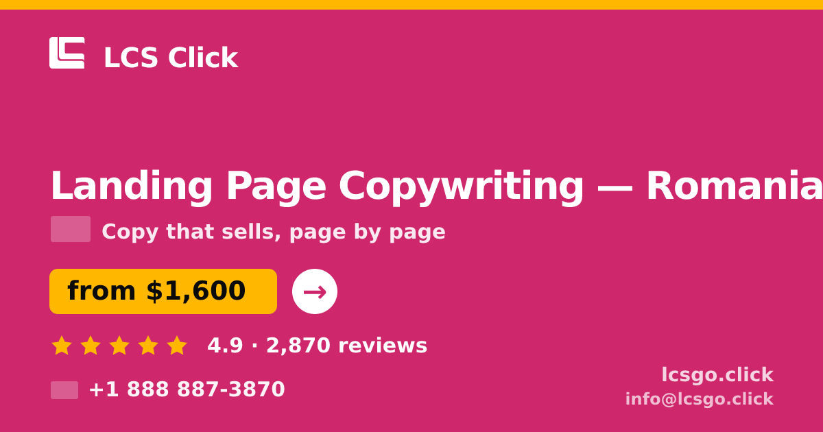 Landing Page Copywriting in Romania — from $1,600, rated 4.9/5 by 2870 clients. LCS Click.