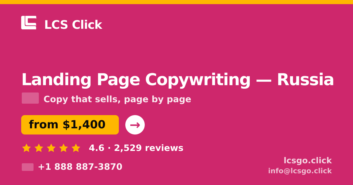 Landing Page Copywriting in Russia — from $1,400, rated 4.6/5 by 2529 clients. LCS Click.