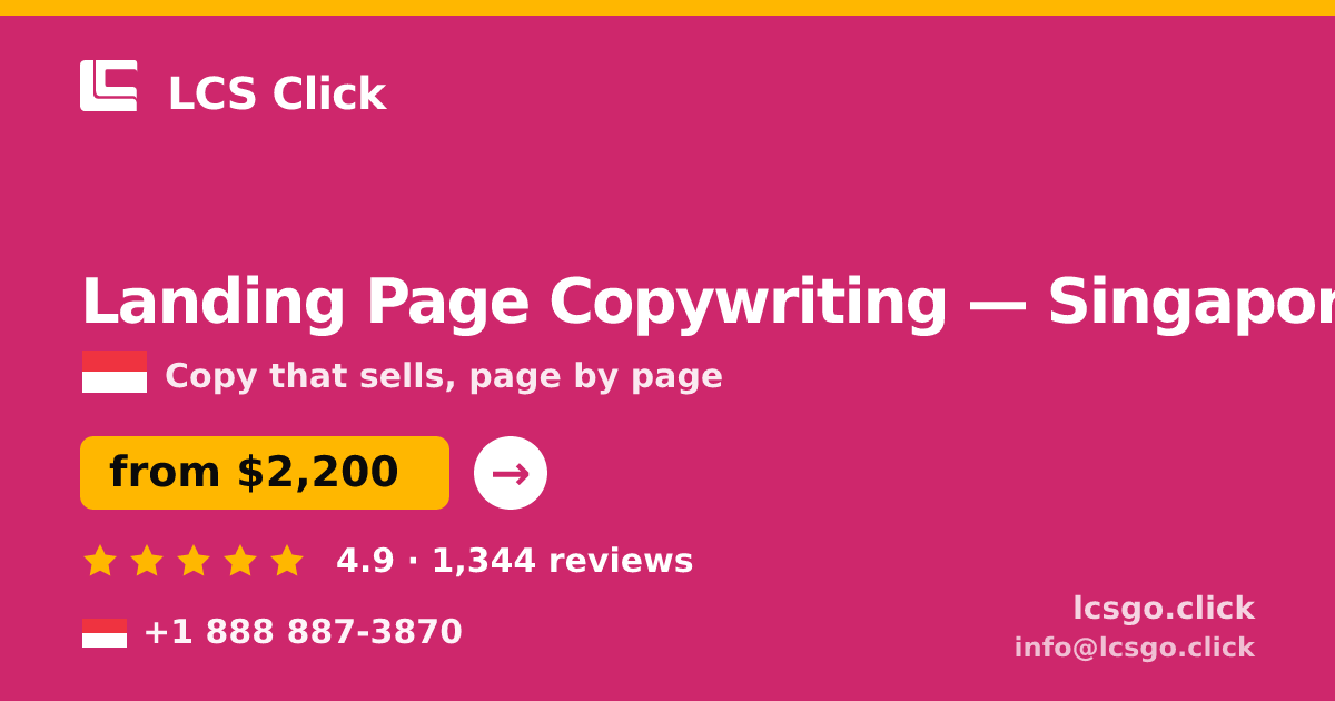 Landing Page Copywriting in Singapore — from $2,200, rated 4.9/5 by 1344 clients. LCS Click.