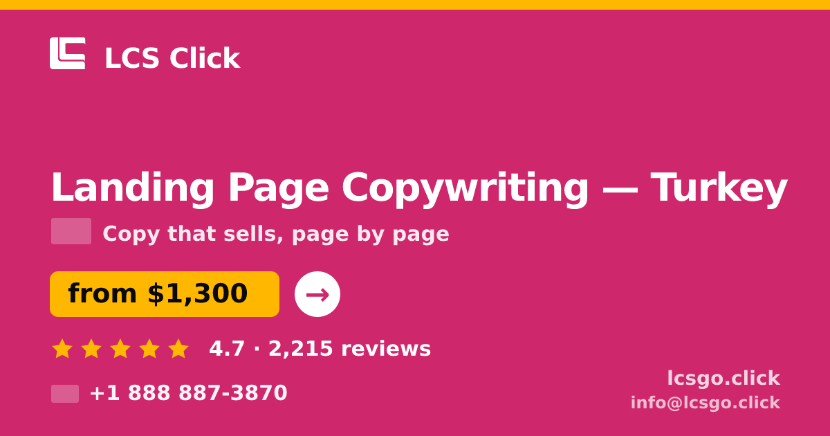 Landing Page Copywriting in Turkey — from $1,300, rated 4.7/5 by 2215 clients. LCS Click.