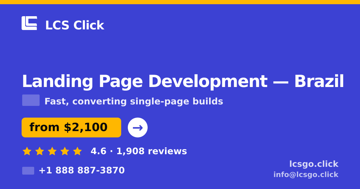Landing Page Development in Brazil — from $2,100, rated 4.6/5 by 1908 clients. LCS Click.