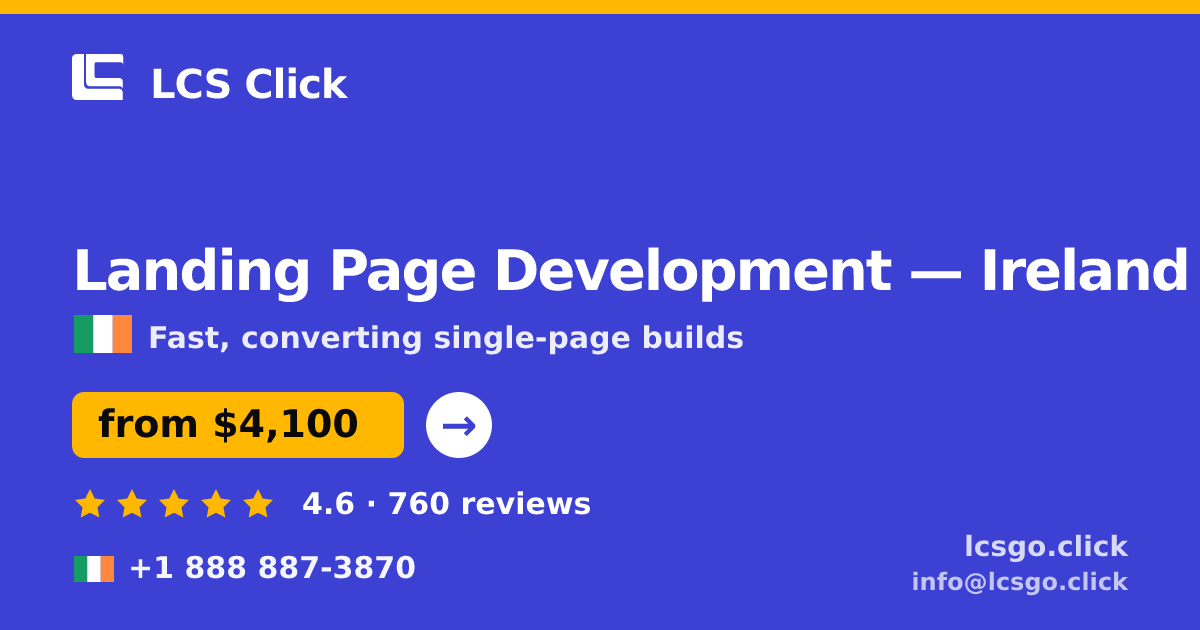Landing Page Development in Ireland — from $4,100, rated 4.6/5 by 760 clients. LCS Click.