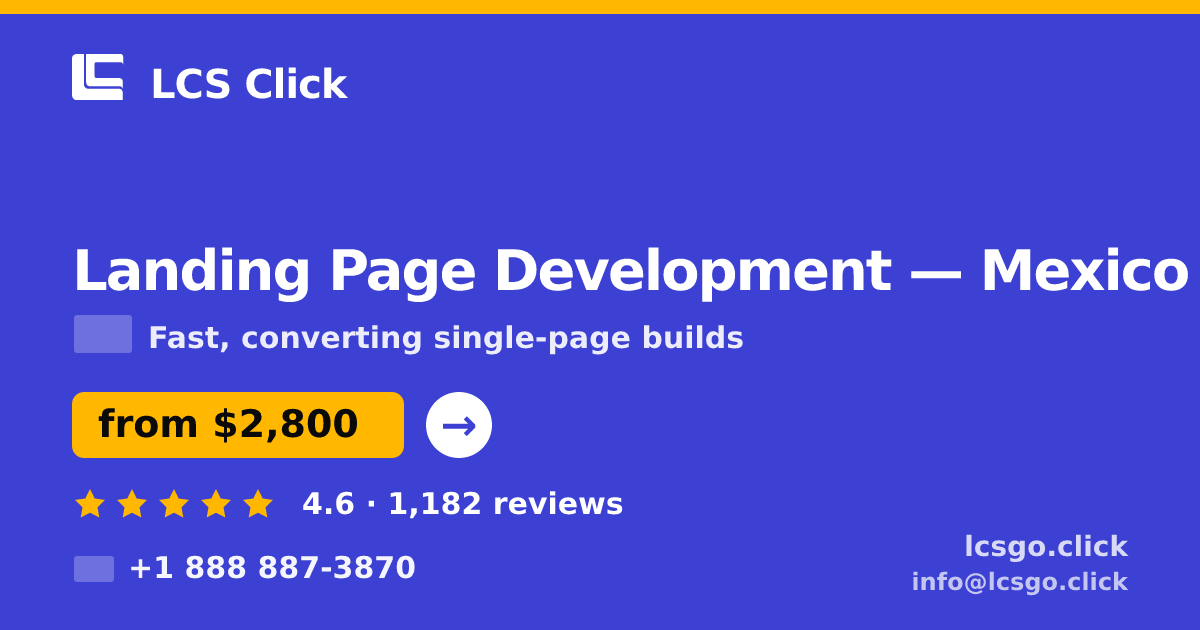 Landing Page Development in Mexico — from $2,800, rated 4.6/5 by 1182 clients. LCS Click.