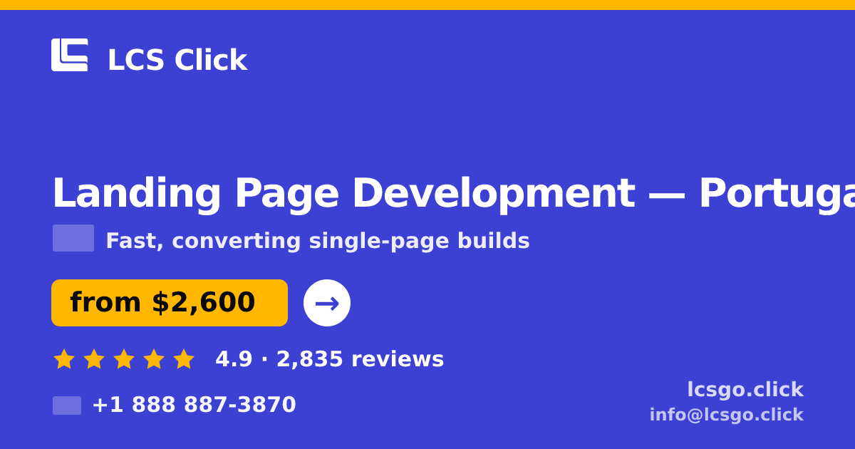 Landing Page Development in Portugal — from $2,600, rated 4.9/5 by 2835 clients. LCS Click.