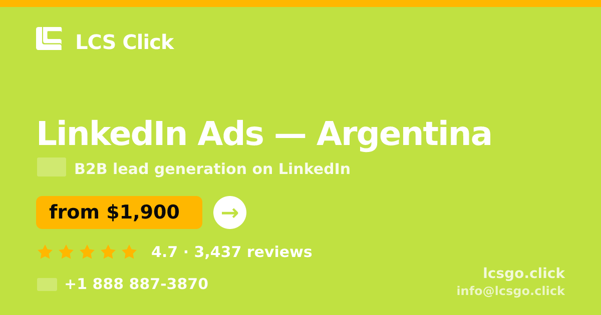 LinkedIn Ads in Argentina — from $1,900/mo, rated 4.7/5 by 3437 clients. LCS Click.