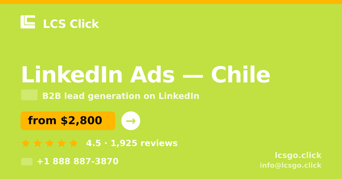LinkedIn Ads in Chile — from $2,800/mo, rated 4.5/5 by 1925 clients. LCS Click.
