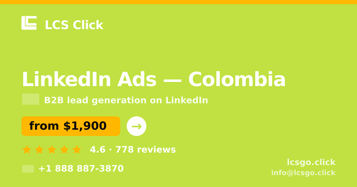 LinkedIn Ads in Colombia — from $1,900/mo, rated 4.6/5 by 778 clients. LCS Click.