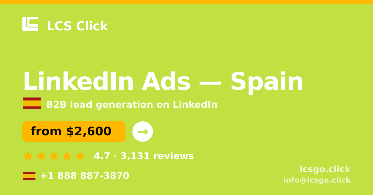 LinkedIn Ads in Spain — from $2,600/mo, rated 4.7/5 by 3131 clients. LCS Click.