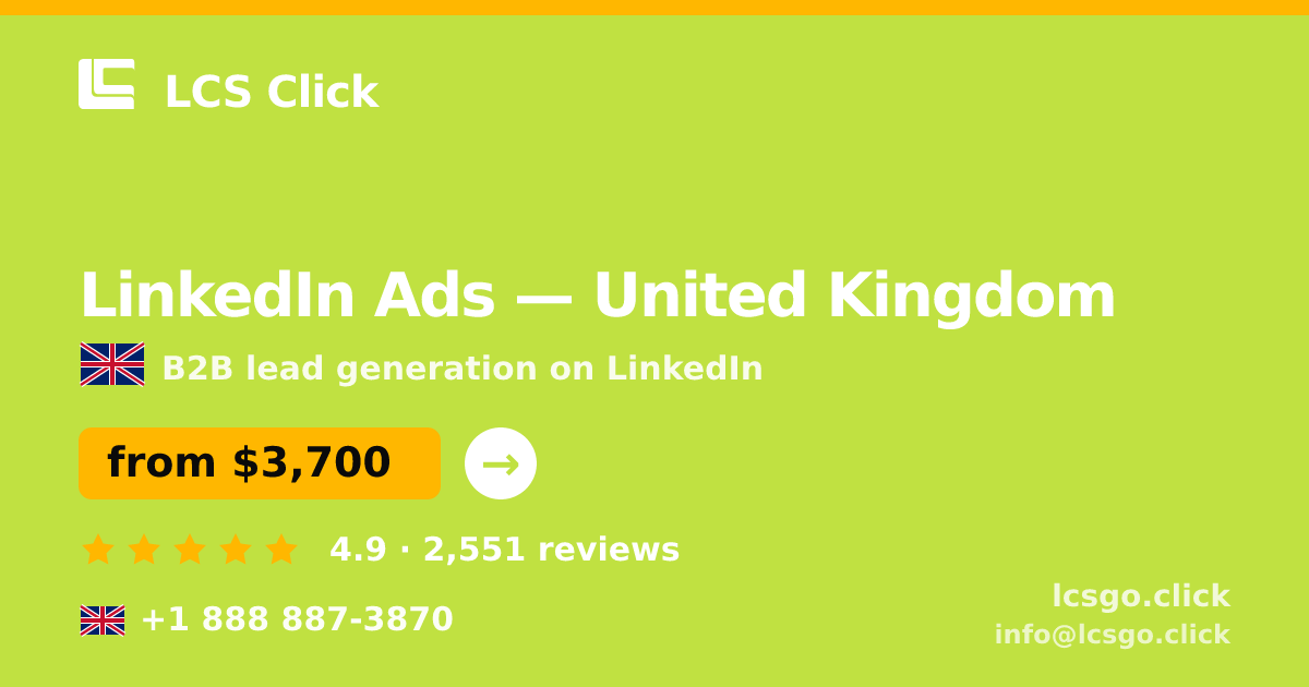 LinkedIn Ads in United Kingdom — from $3,700/mo, rated 4.9/5 by 2551 clients. LCS Click.