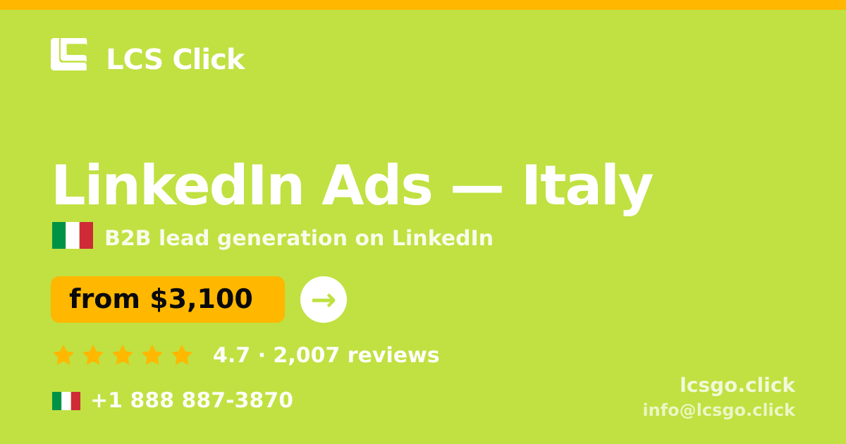 LinkedIn Ads in Italy — from $3,100/mo, rated 4.7/5 by 2007 clients. LCS Click.