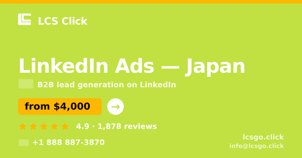 LinkedIn Ads in Japan — from $4,000/mo, rated 4.9/5 by 1878 clients. LCS Click.