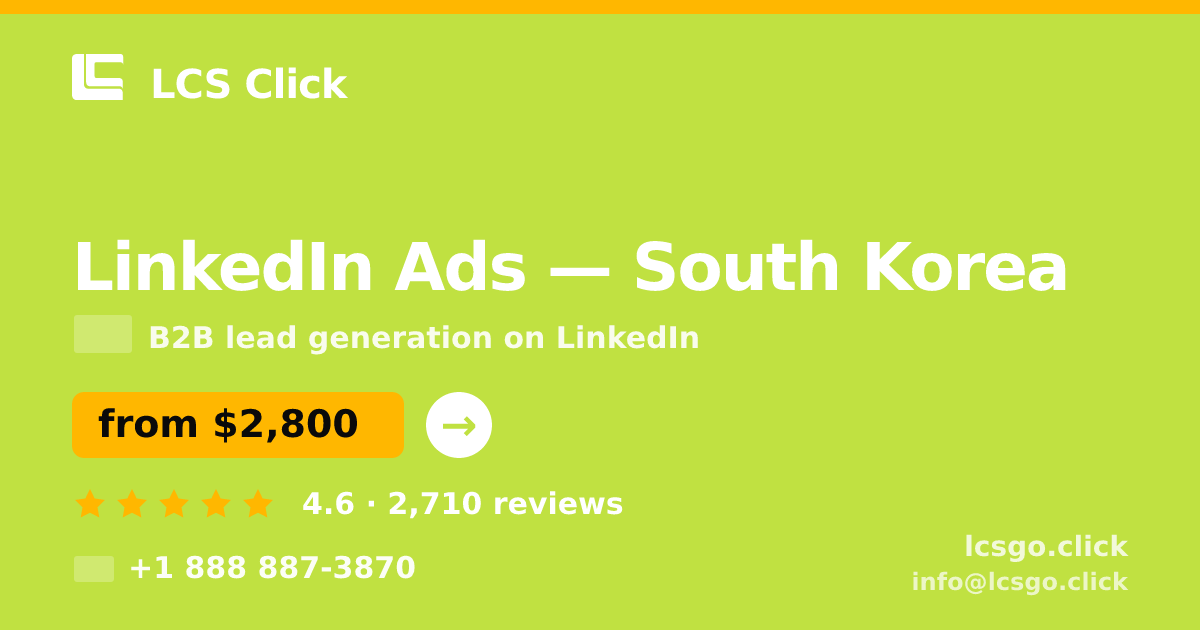 LinkedIn Ads in South Korea — from $2,800/mo, rated 4.6/5 by 2710 clients. LCS Click.