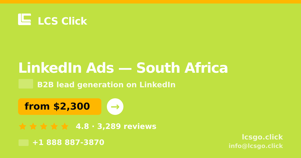LinkedIn Ads in South Africa — from $2,300/mo, rated 4.8/5 by 3289 clients. LCS Click.