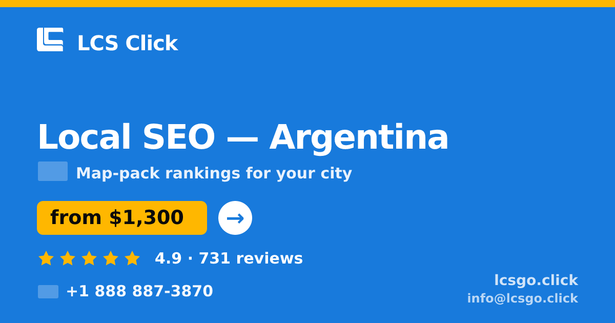 Local SEO in Argentina — from $1,300/mo, rated 4.9/5 by 731 clients. LCS Click.