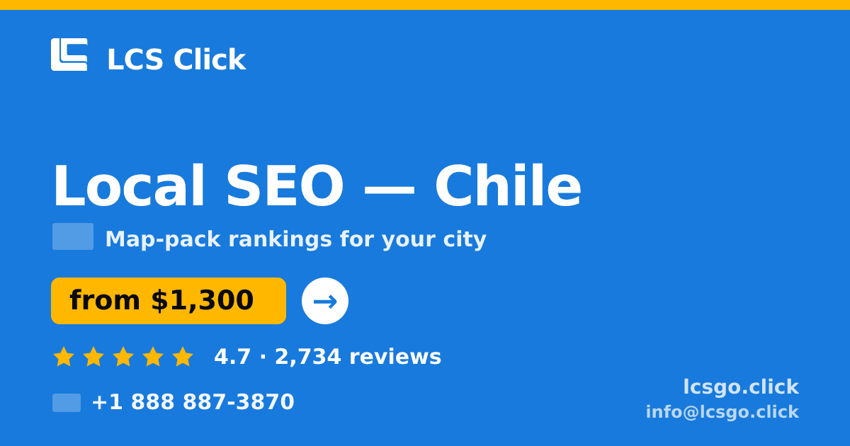 Local SEO in Chile — from $1,300/mo, rated 4.7/5 by 2734 clients. LCS Click.