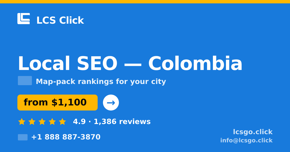 Local SEO in Colombia — from $1,100/mo, rated 4.9/5 by 1386 clients. LCS Click.