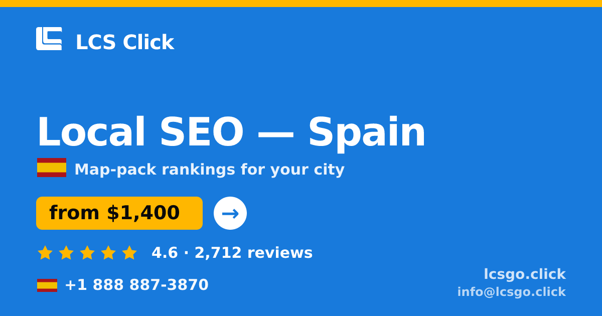 Local SEO in Spain — from $1,400/mo, rated 4.6/5 by 2712 clients. LCS Click.