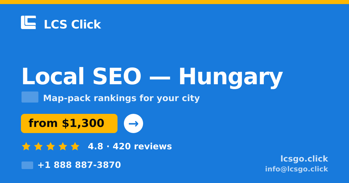 Local SEO in Hungary — from $1,300/mo, rated 4.8/5 by 420 clients. LCS Click.