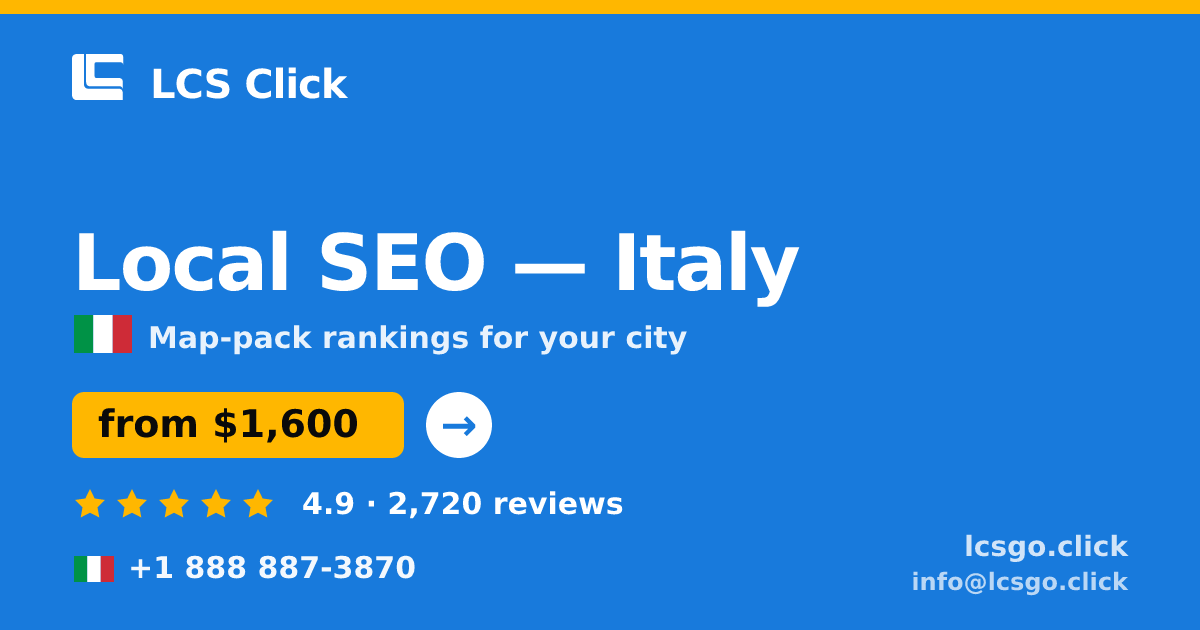 Local SEO in Italy — from $1,600/mo, rated 4.9/5 by 2720 clients. LCS Click.